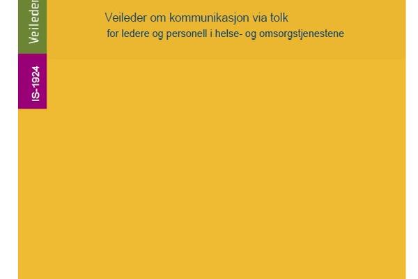 Veileder om kommunikasjon via tolk for ledere og personell i helse- og omsorgstjenestene