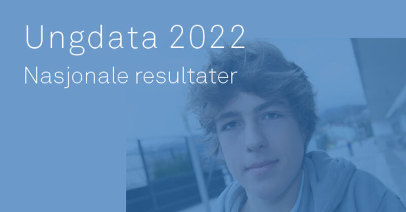 Ingressbilde til artikkel om NOVA-rapport 5-2022 Ungdata 2022 Nasjonale resultater