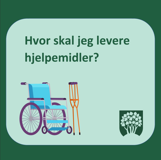 Gronn bakgrunn med teksten "Hvor kan jeg levere hjelpemidler?" Illustrasjon av rullestol og krykker.