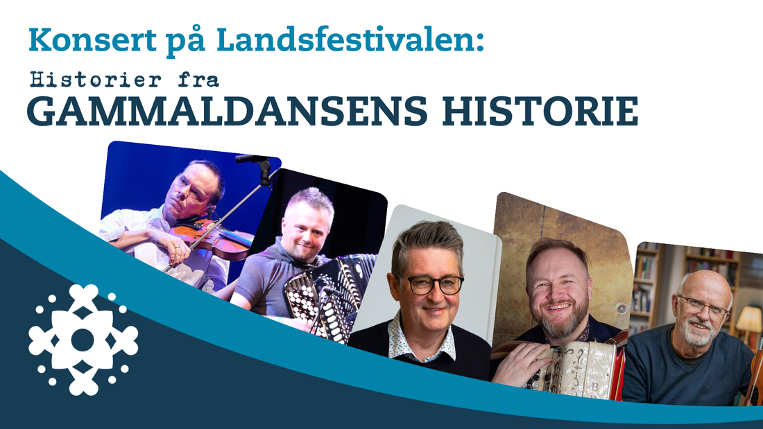 Historier fra gammeldansens historier Konsert på Landsfestivalen 2024