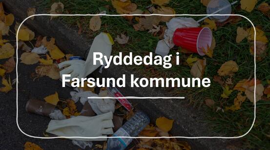 Ryddedag i Farsund kommune, bilde av søppel i bakgrunnen