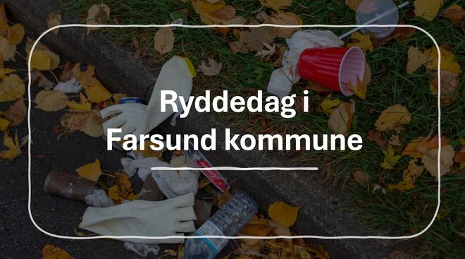 Ryddedag i Farsund kommune, bilde av søppel i bakgrunnen