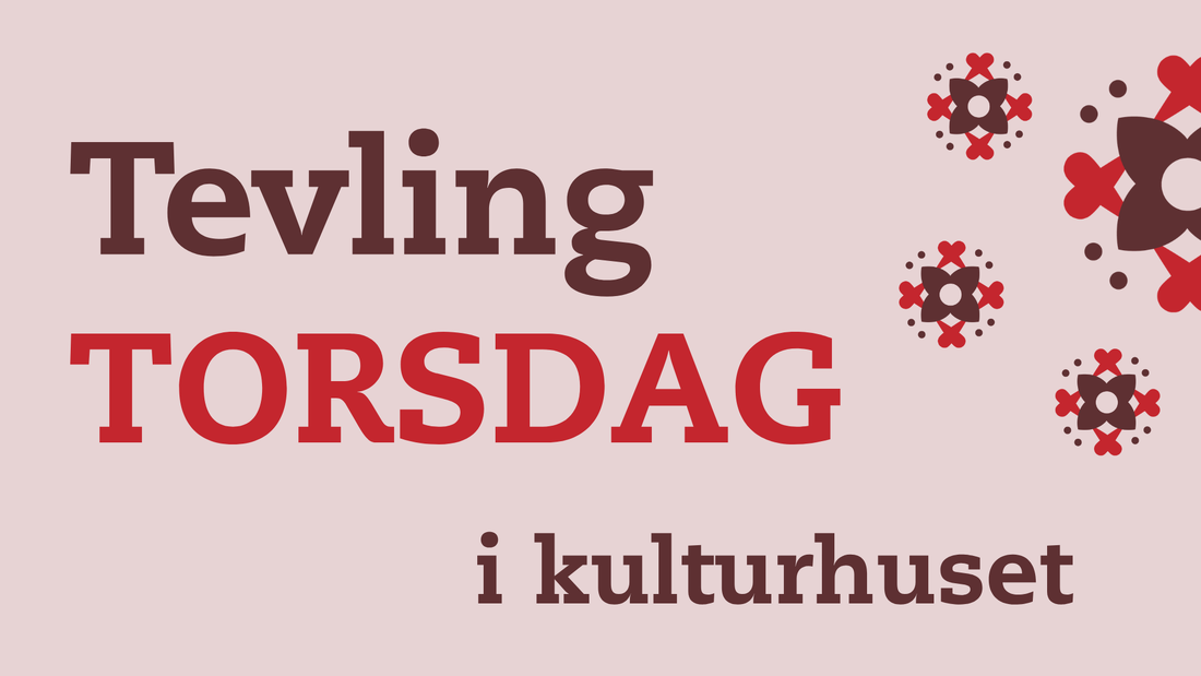 Tevling torsdag i kulturhuset
